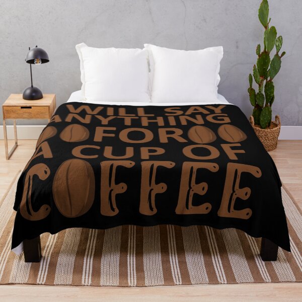 Item preview, I Will Say Anything For a Cup Of Coffee - Coffee Quote designed and sold by sama-stylish.