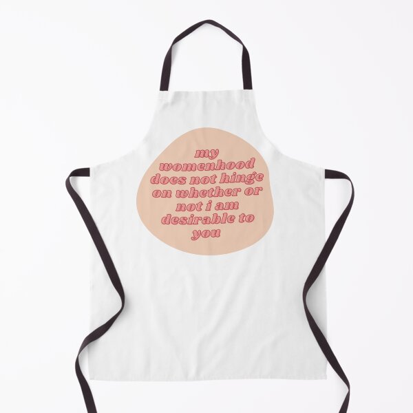 Item preview, My womanhood does not hinge on whether or not I am desirable to you  designed and sold by wilder-mind.