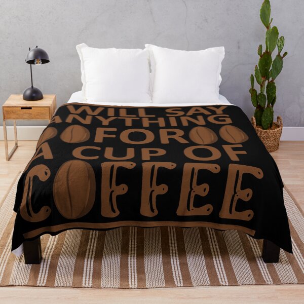 Item preview, I Will Say Anything For a Cup Of Coffee - Coffee Quote designed and sold by sama-stylish.