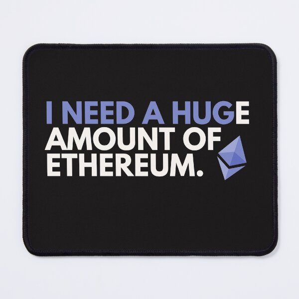 Item preview, Necesito una cantidad ENORME de Ethereum - Criptomoneda divertida Ethereum designed and sold by nft-millionaire.