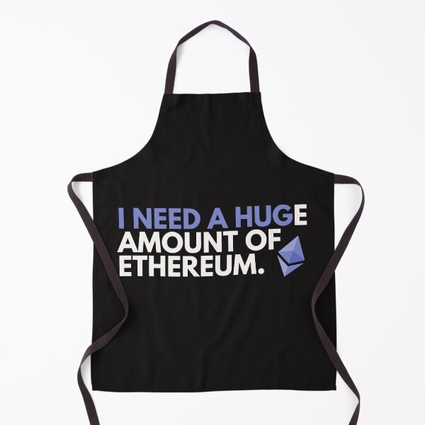 Item preview, I Need A HUGe Amount Of Ethereum - Funny Cryptocurrency Ethereum designed and sold by nft-millionaire.