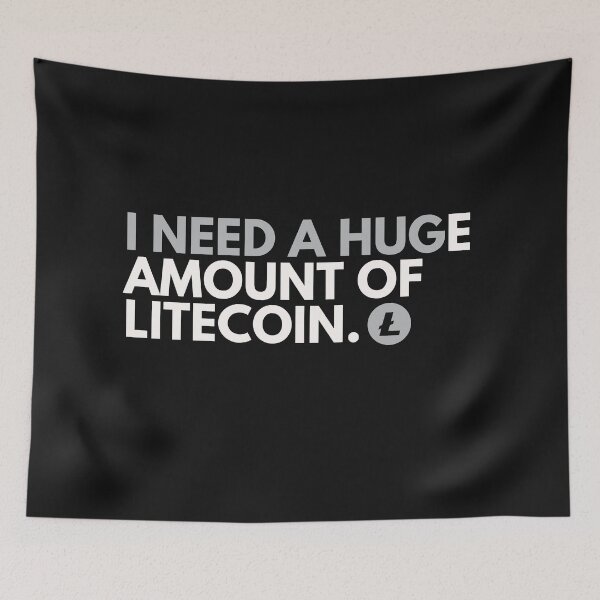 Item preview, I Need A HUGe Amount Of Litecoin - Funny Cryptocurrency designed and sold by nft-millionaire.