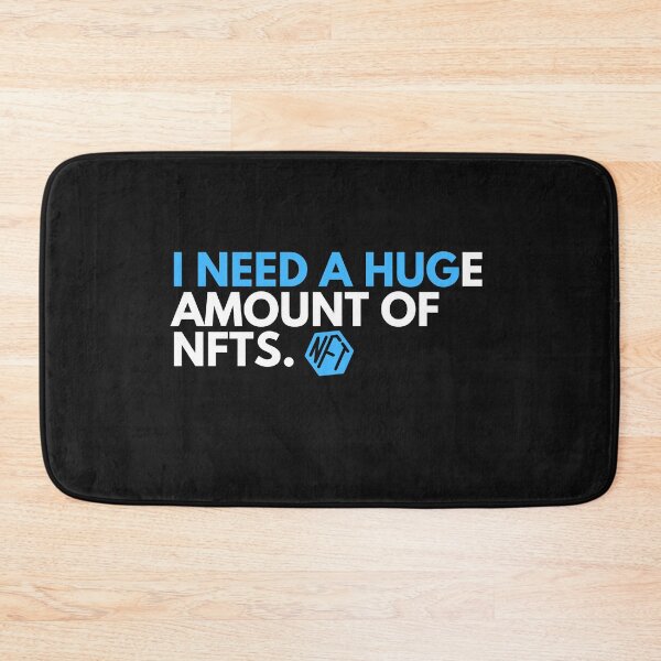 Item preview, Funny NFT Quote - I Need A HUGe Amount Of NFTs designed and sold by nft-millionaire.