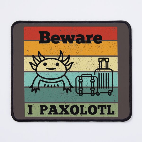 Item preview, Beware I paxolotl designed and sold by Ollie P.  Leo.