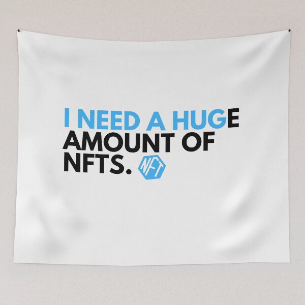 Item preview, Funny NFT Quote - I Need A HUGe Amount Of NFTs designed and sold by nft-millionaire.