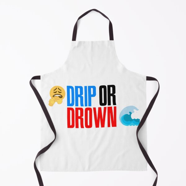 Item preview, DRIP or DROWN designed and sold by Design-By-Dan.