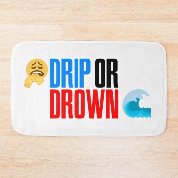 Item preview, DRIP or DROWN designed and sold by Design-By-Dan.