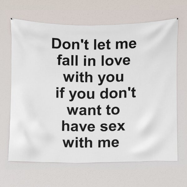 Item preview, D'ONT LET ME FALL IN LOVE WITH YOU IF YOU D'ONT WANT TO HAVE SEX WITH ME, Funny Shirt  designed and sold by Haitam771.