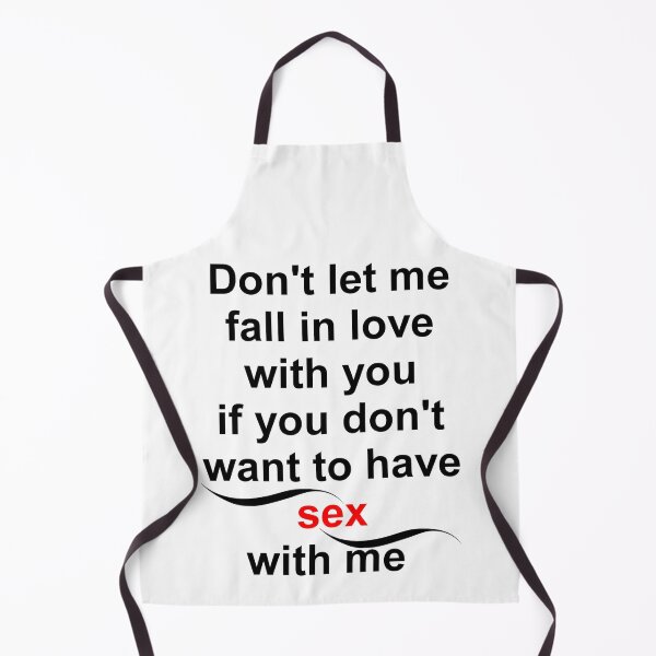 Item preview, D'ONT LET ME FALL IN LOVE WITH YOU IF YOU D'ONT WANT TO HAVE SEX WITH ME, Funny Shirt  designed and sold by Haitam771.