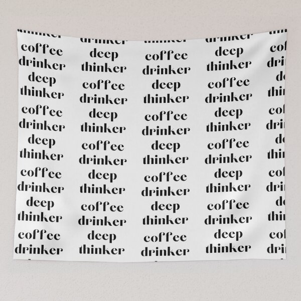 Item preview, Coffee drinker deep thinker - Funny Coffee humour designed and sold by Witfulwisdom.