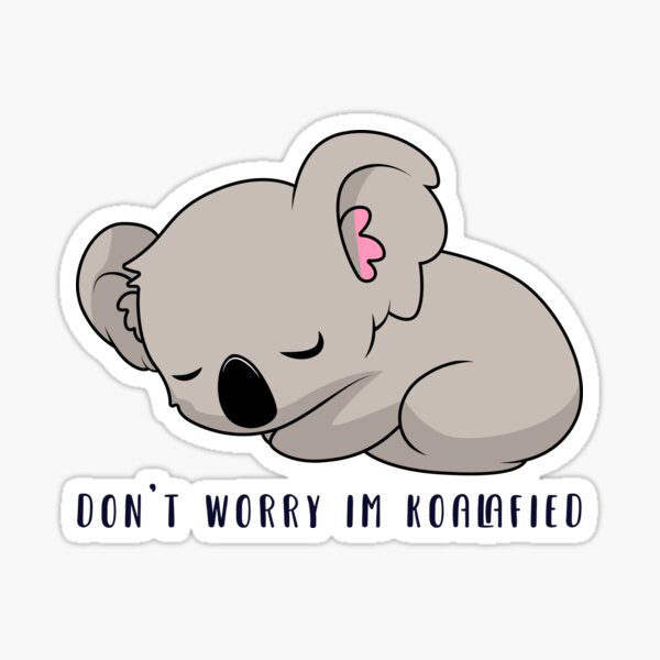 Don't Worry I'm Koalafied / Cute Kawaii Koala / Gifts and Merchandise  Sticker for Sale by CoolSkin