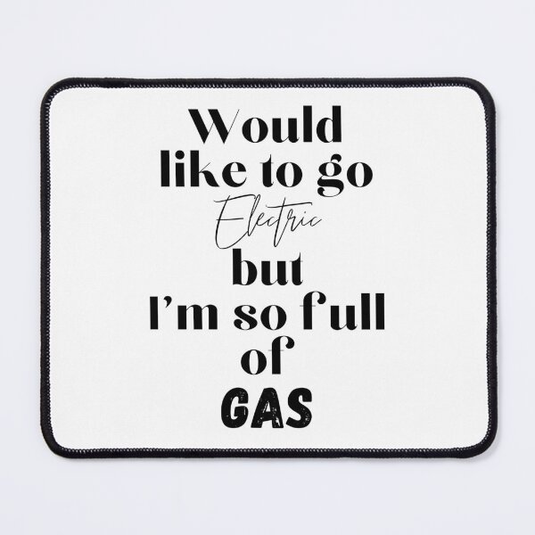 Item preview, Would like to go Electric but Im full of Gas - Electric Vehicle Sarcasm designed and sold by Witfulwisdom.