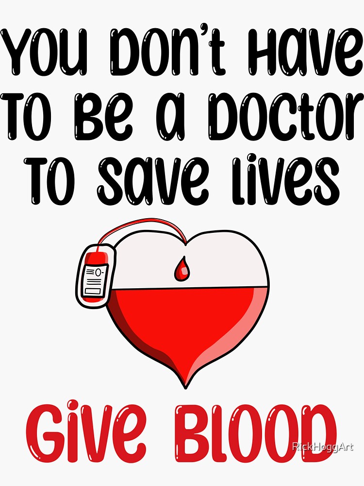 you-don-t-have-to-be-a-doctor-to-save-lives-give-blood-sticker-for