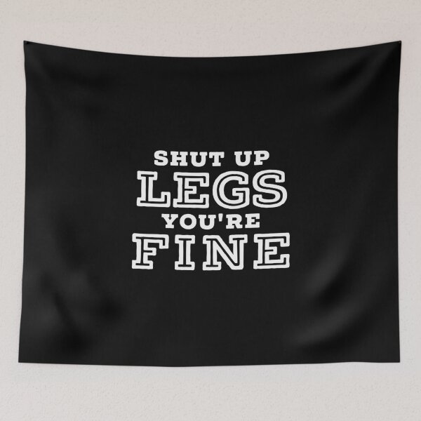 Item preview, Shut Up Legs You're Fine designed and sold by ferdaousseshop.
