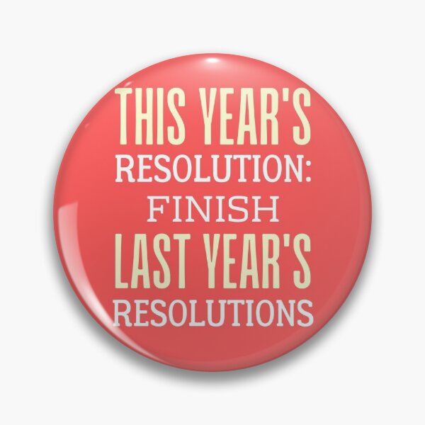 Item preview, This Year's Resolution: Finish Last Year's Resolutions New Years designed and sold by 12BarTees.