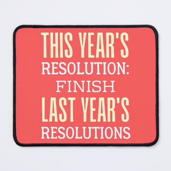 Item preview, This Year's Resolution: Finish Last Year's Resolutions New Years designed and sold by 12BarTees.