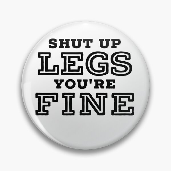 Item preview, Shut Up Legs You're Fine designed and sold by ferdaousseshop.