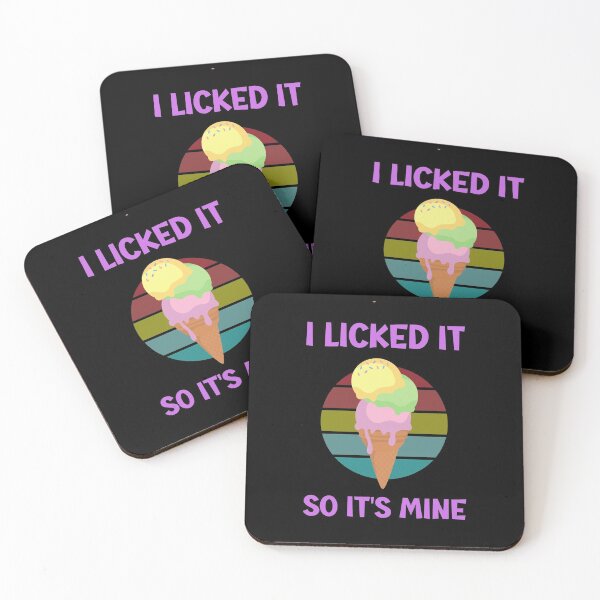 Item preview, I Licked It So It's Mine designed and sold by Einstein12345.