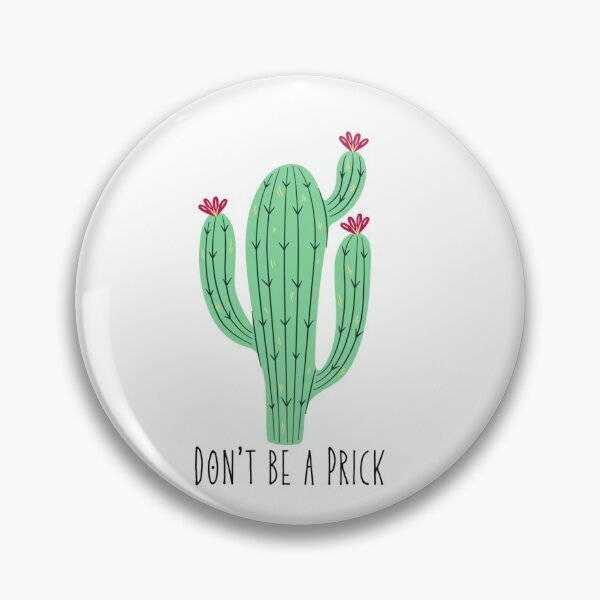 Item preview, Don't Be A Prick Cactus designed and sold by makayla826.