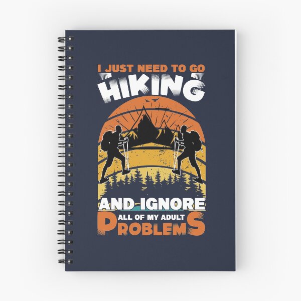 Item preview, I Just Need to Go Hiking and Ignore All of My Adult Problems - Trendy Mountains Design Gift Idea For Camping Lovers designed and sold by Prince - Bestseller ★★★★★.
