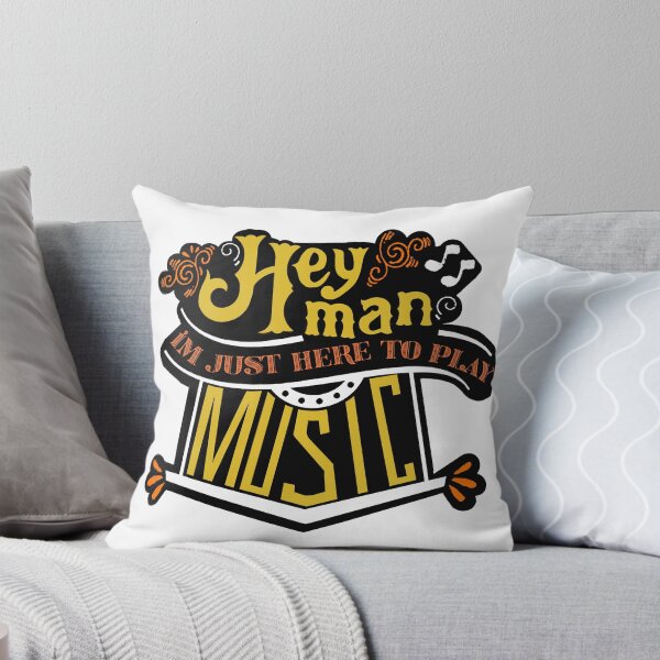 Item preview, "Hey Man, I'm just here to play music" designed and sold by wawink.