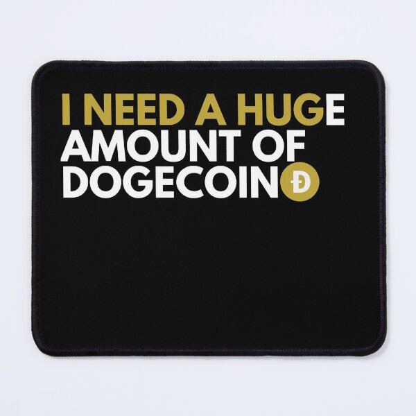 Item preview, Necesito una cantidad ENORME de Dogecoin - Criptomoneda divertida Dogecoin designed and sold by nft-millionaire.