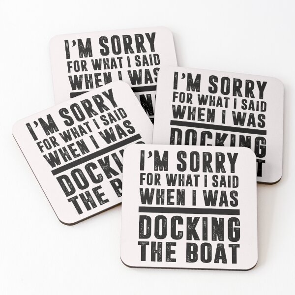 Item preview, I'm Sorry for What I Said when I Was Docking the Boat designed and sold by Leader Shirts.