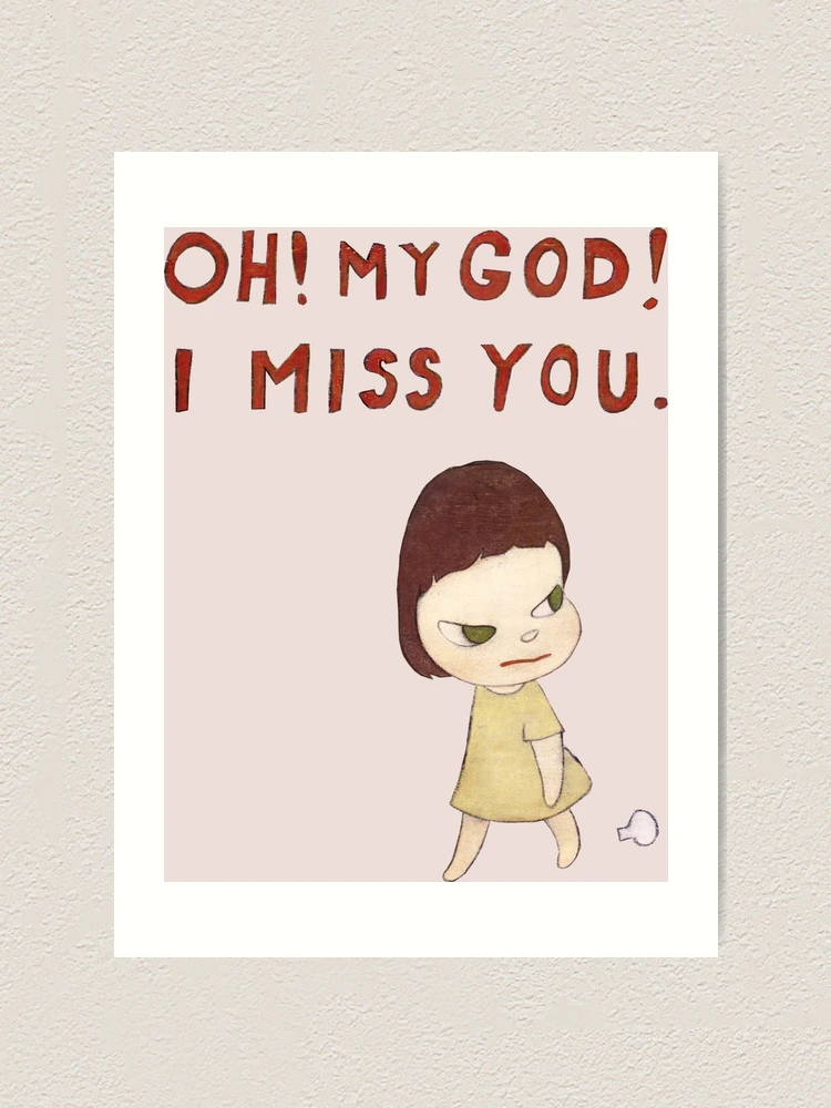 yoshitomo nara oh my god i miss you print | Art Print