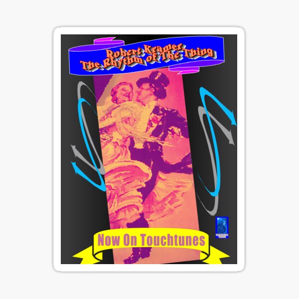 Robert Kramer - The Rhythm of the Thing Sticker
