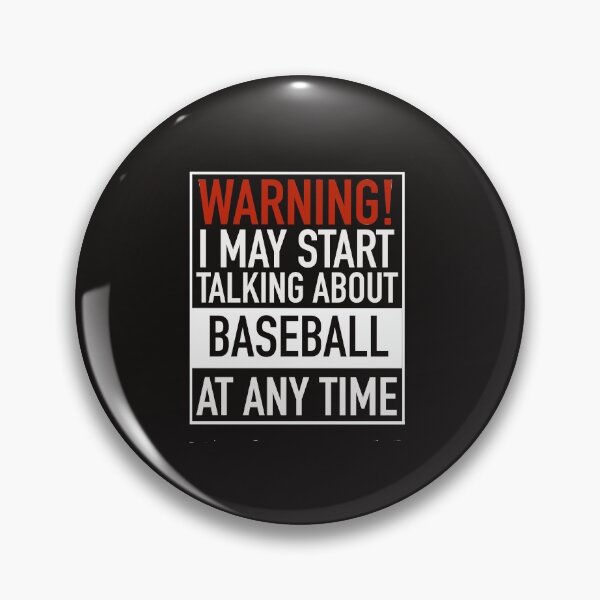 Item preview, Warning May Start Talking About Baseball At Any Time Sports designed and sold by dbreeze10.