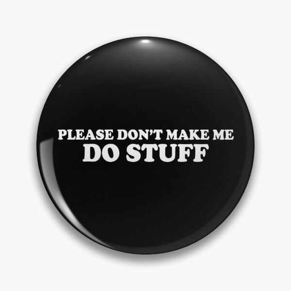Item preview, Please don't make me do stuff designed and sold by JohnGrandon.