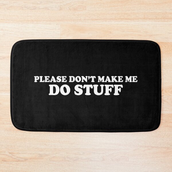 Item preview, Please don't make me do stuff designed and sold by JohnGrandon.