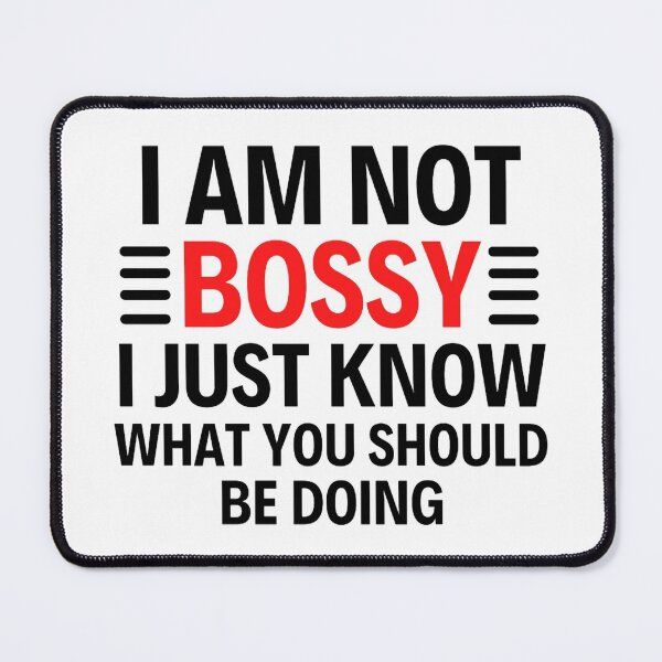 Item preview, I Am Not Bossy I Just Know What You Should Be Doing Funny designed and sold by chetan786.