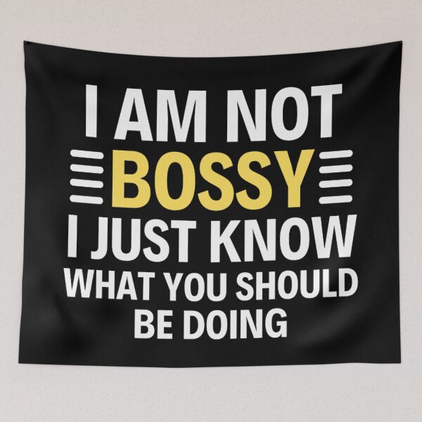 Item preview, I Am Not Bossy I Just Know What You Should Be Doing Funny designed and sold by chetan786.