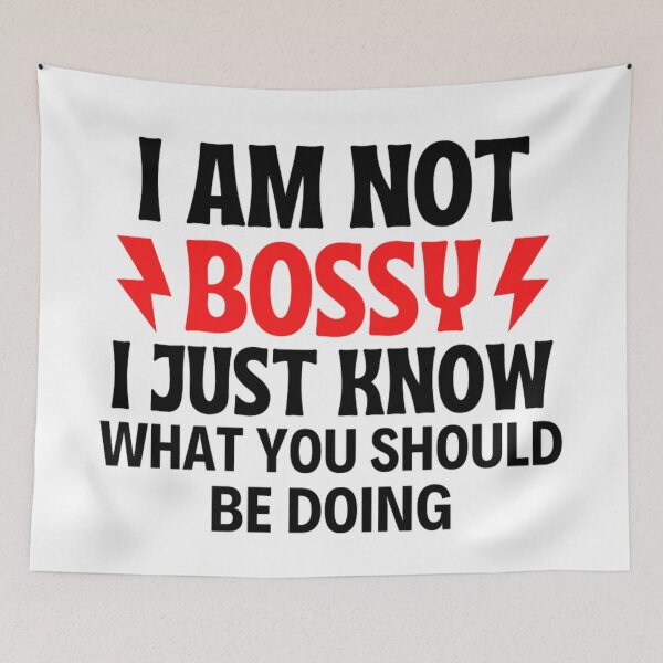 Item preview,  I Am Not Bossy I Just Know What You Should Be Doing Funny designed and sold by chetan786.