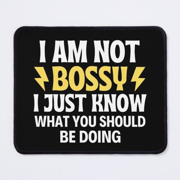 Item preview, I Am Not Bossy I Just Know What You Should Be Doing Funny designed and sold by chetan786.