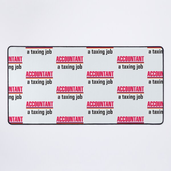 Item preview, Accountant Slogan - A Taxing Job designed and sold by Glenys Grob.