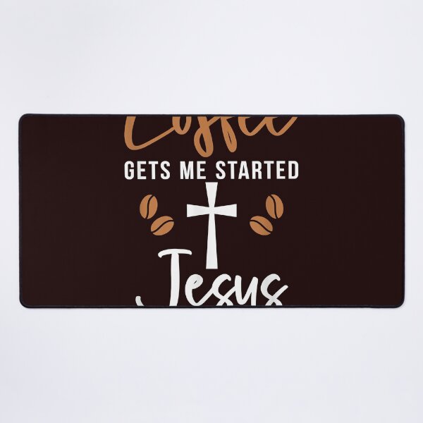 Item preview, Coffee gets me started Jesus keeps me going God Religious T-Shirt designed and sold by jactanley.