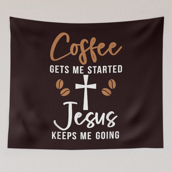 Item preview, Coffee gets me started Jesus keeps me going God Religious T-Shirt designed and sold by jactanley.