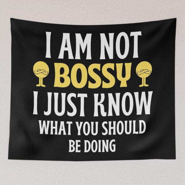 Item preview, I Am Not Bossy I Just Know What You Should Be Doing Funny designed and sold by chetan786.