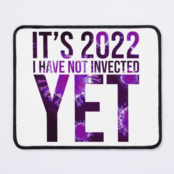 Item preview, It's 2022 I Have Not Invected Yet designed and sold by Olong Store.