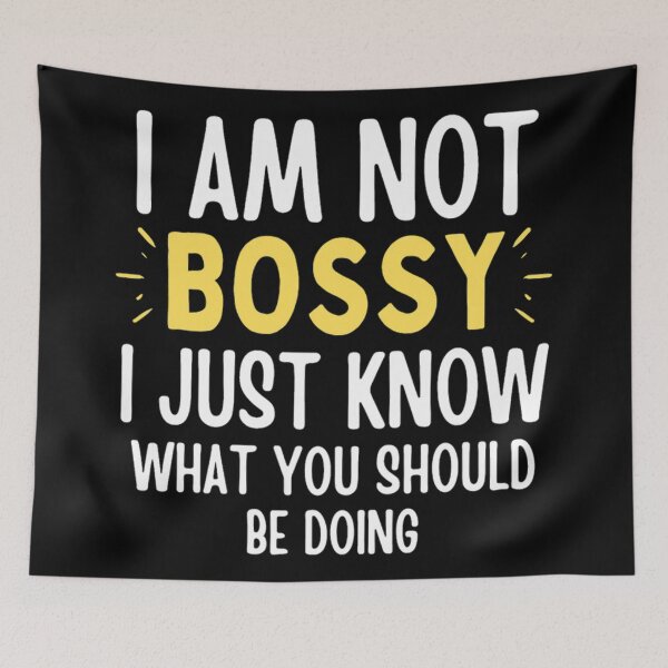 Item preview,  I Am Not Bossy I Just Know What You Should Be Doing Funny designed and sold by chetan786.