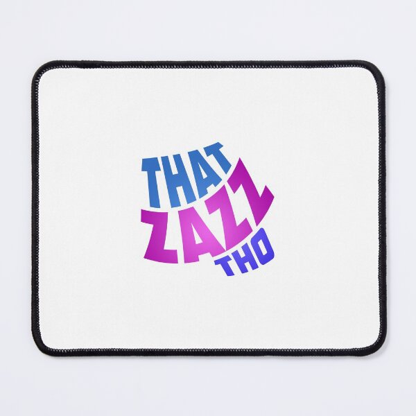 Item preview, That Zazz Tho designed and sold by wedontknowgames.