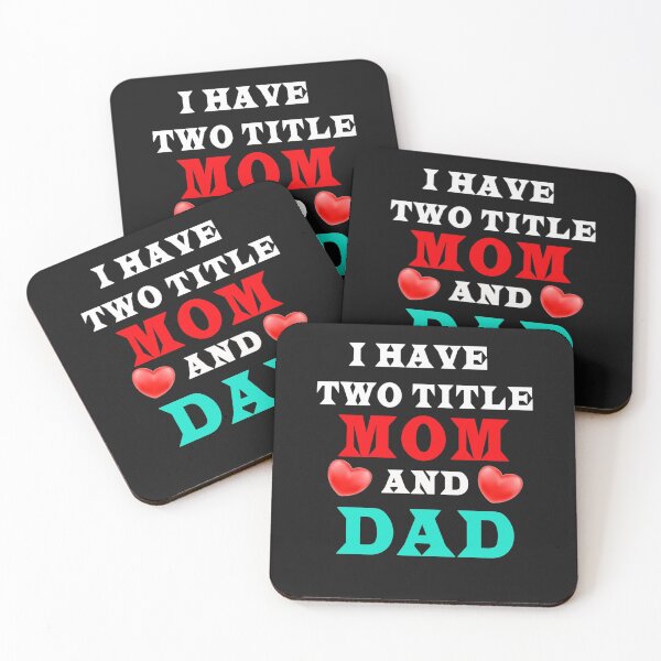 Item preview, I have two titles mom and dad  designed and sold by MarthaWard88.