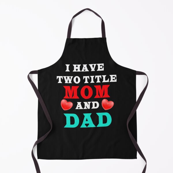 Item preview, I have two titles mom and dad  designed and sold by MarthaWard88.