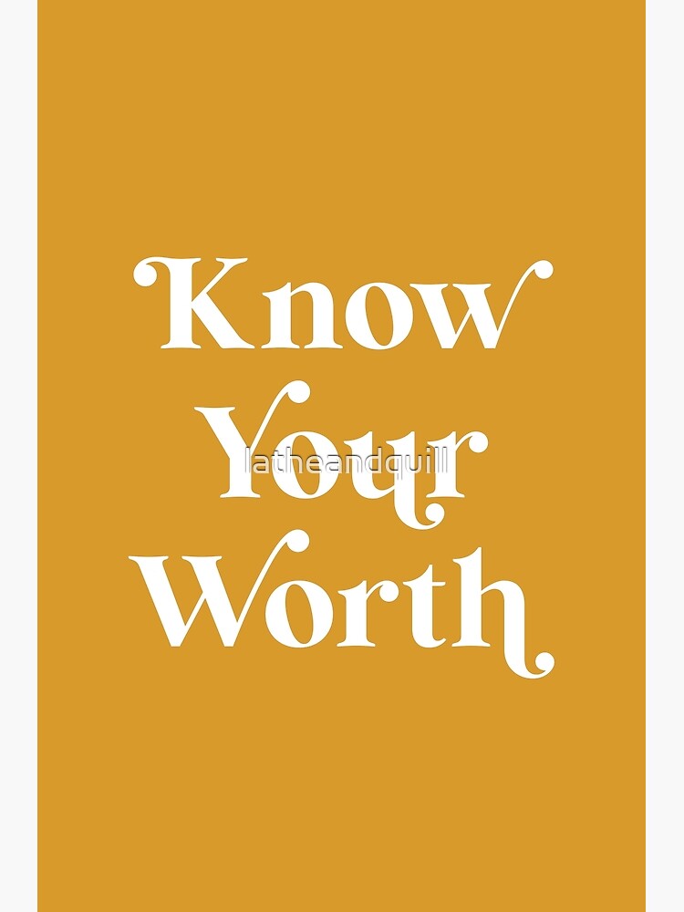 "Know Your Worth Mustard" Poster for Sale by latheandquill Redbubble