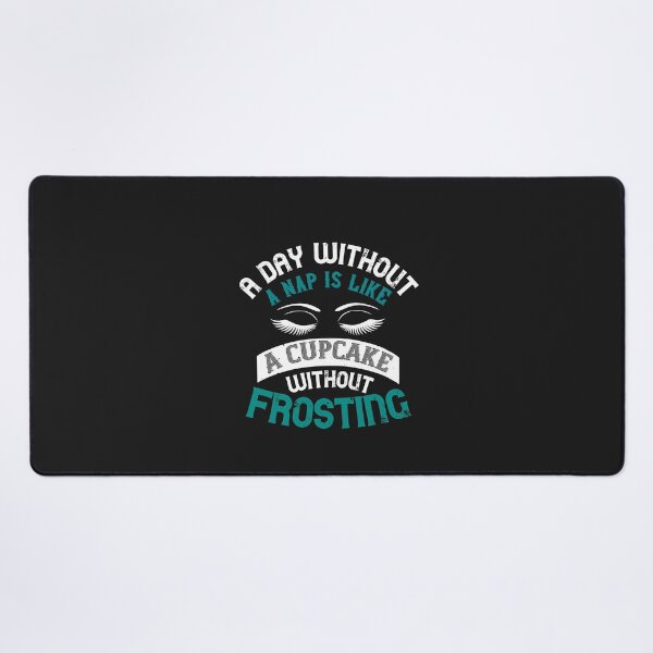 Item preview, A day without a nap is like a cupcake without frosting designed and sold by romanl3.