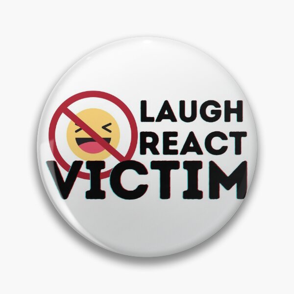 Item preview, Laugh React Victim designed and sold by BlueberryHill.