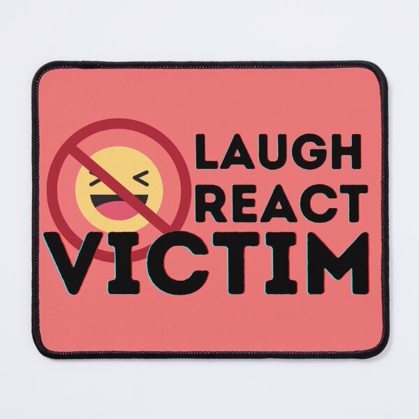 Item preview, Laugh React Victim designed and sold by BlueberryHill.