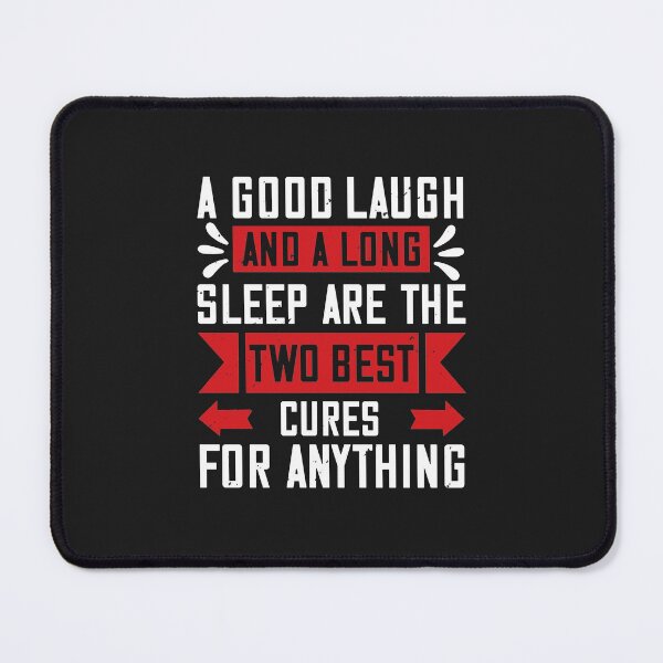 Item preview, A good laugh and a long sleep are the two best cures for anything designed and sold by romanl3.
